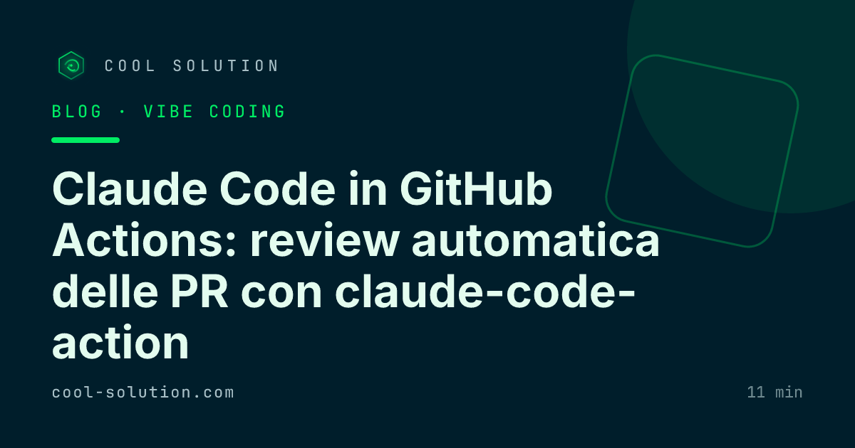 Claude Code in GitHub Actions: review automatica delle PR con claude-code-action — Cool Solution