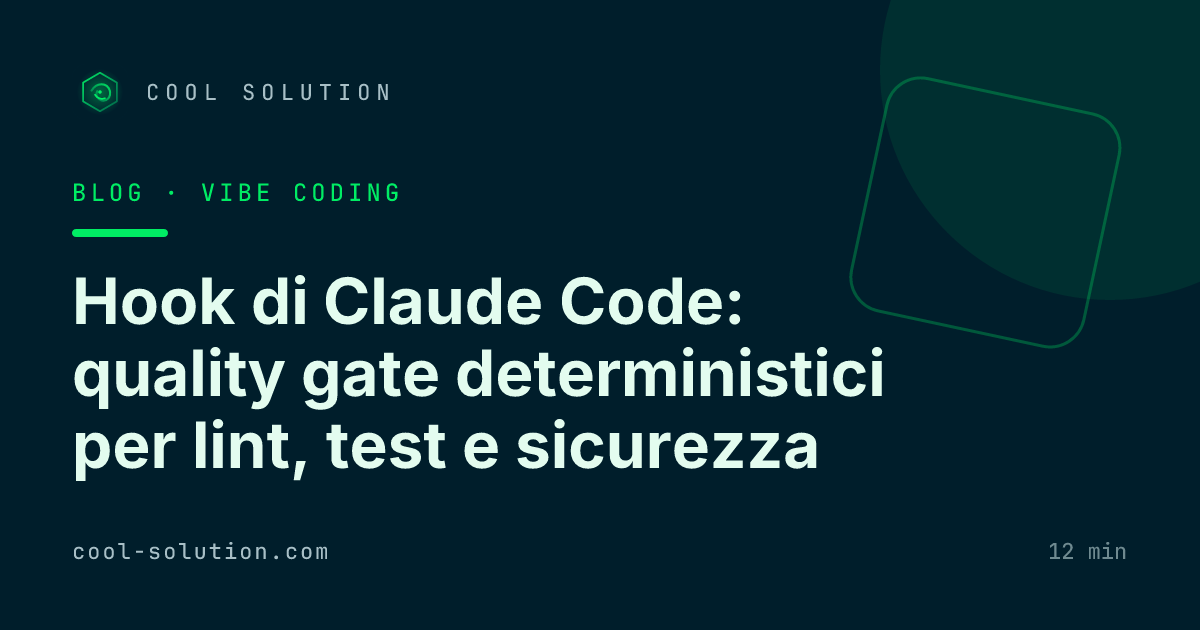 Hook di Claude Code: quality gate deterministici per lint, test e sicurezza — Cool Solution