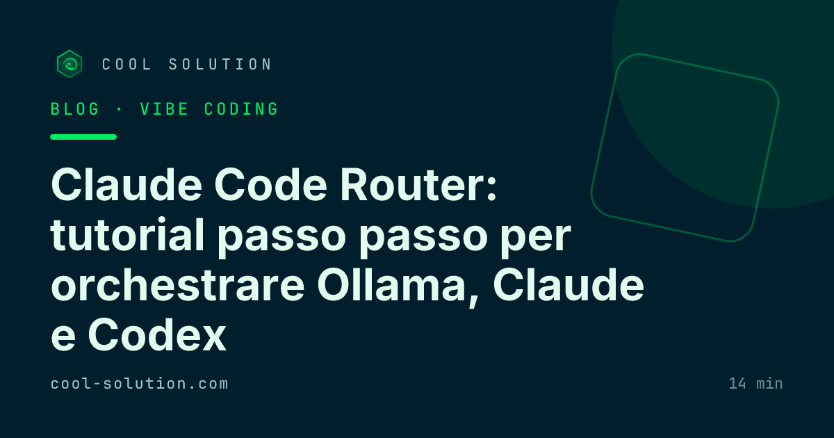 Claude Code Router: tutorial passo passo per orchestrare Ollama, Claude e Codex — Cool Solution