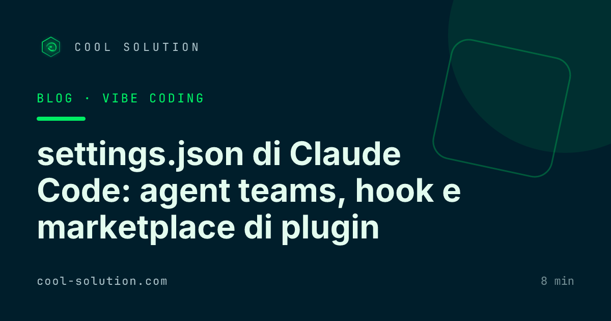 settings.json di Claude Code: agent teams, hook e marketplace di plugin — Cool Solution