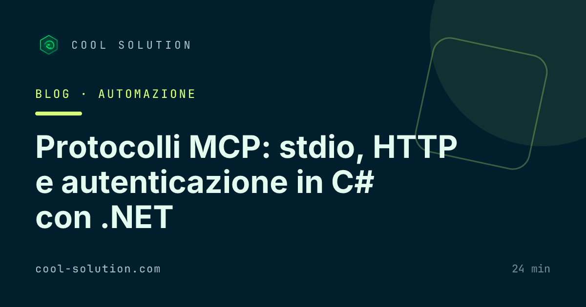 Protocolli MCP: stdio, HTTP e autenticazione in C# con .NET — Cool Solution