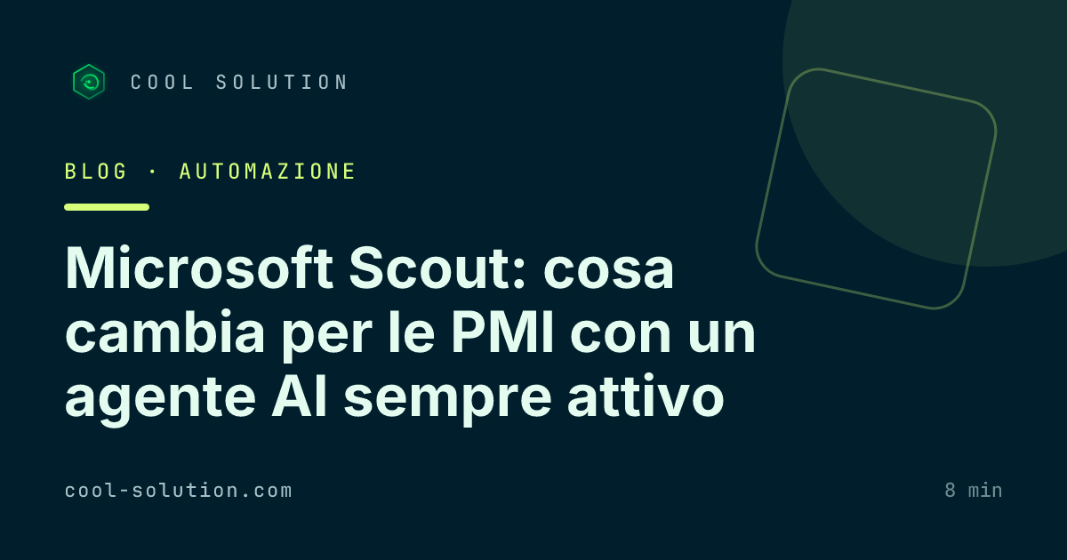 Microsoft Scout: cosa cambia per le PMI con un agente AI sempre attivo — Cool Solution
