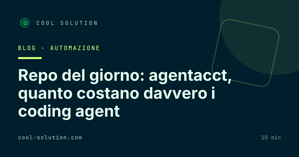 Repo del giorno: agentacct, quanto costano davvero i coding agent — Cool Solution