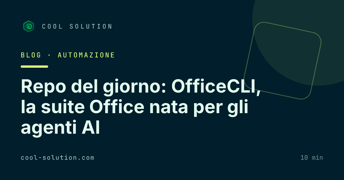 Repo del giorno: OfficeCLI, la suite Office nata per gli agenti AI — Cool Solution