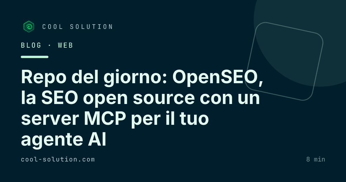 Repo del giorno: OpenSEO, la SEO open source con un server MCP per il tuo agente AI — Cool Solution