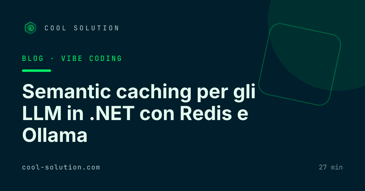 Semantic caching per gli LLM in .NET con Redis e Ollama — Cool Solution