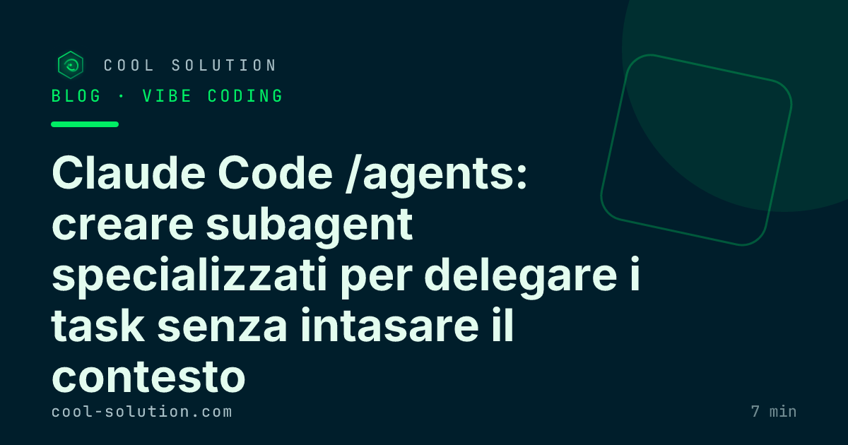 Claude Code /agents: creare subagent specializzati per delegare i task senza intasare il contesto — Cool Solution