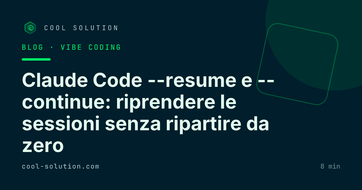 Claude Code --resume e --continue: riprendere le sessioni senza ripartire da zero — Cool Solution