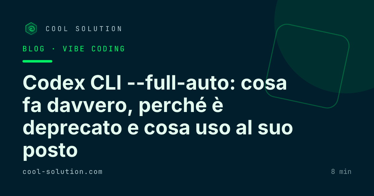 Codex CLI --full-auto: cosa fa davvero, perché è deprecato e cosa uso al suo posto — Cool Solution