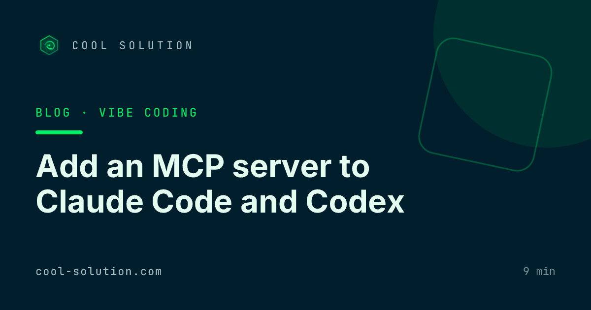 Add an MCP server to Claude Code and Codex — Cool Solution