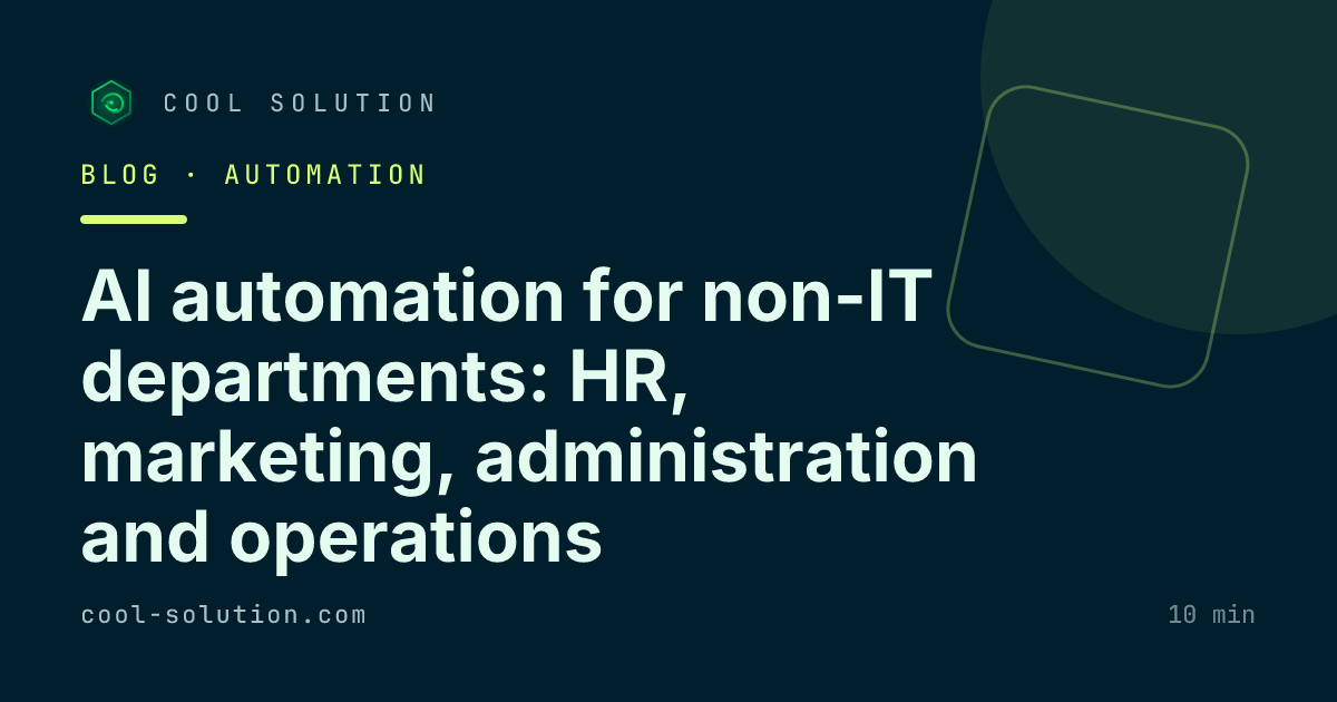 AI automation for non-IT departments: HR, marketing, administration and operations — Cool Solution