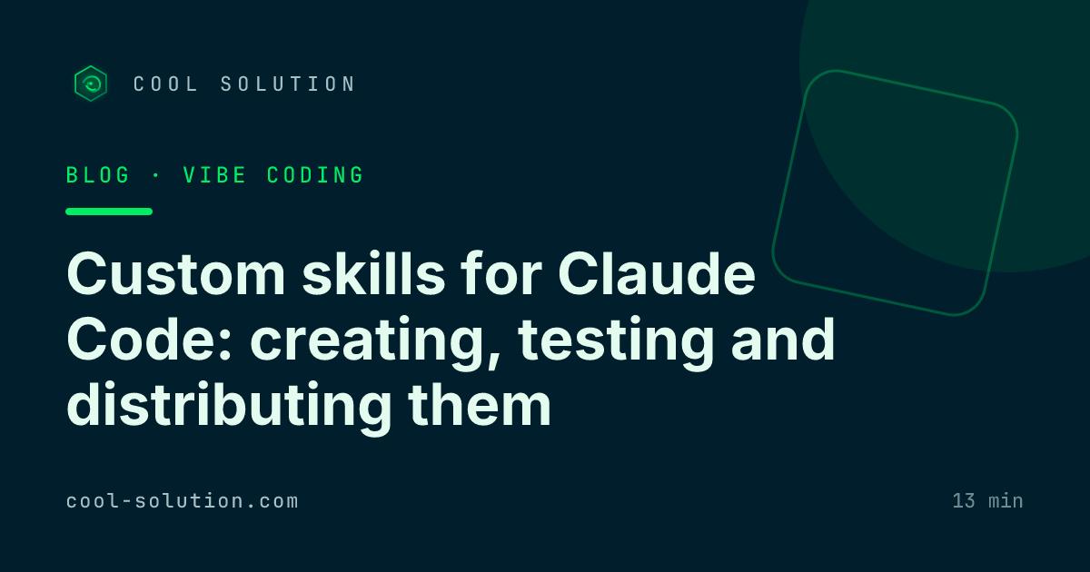 Custom skills for Claude Code: creating, testing and distributing them — Cool Solution