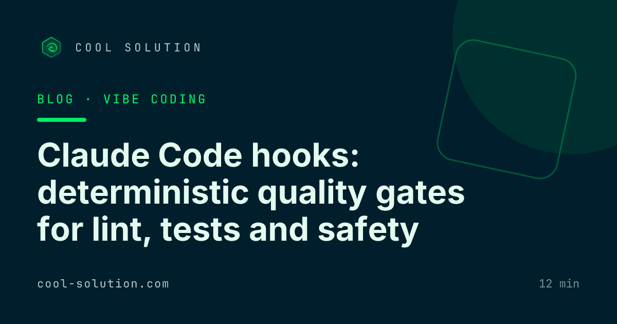 Claude Code hooks: deterministic quality gates for lint, tests and safety — Cool Solution