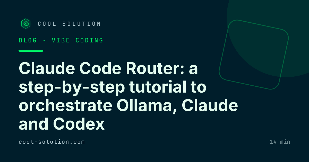 Claude Code Router: a step-by-step tutorial to orchestrate Ollama, Claude and Codex — Cool Solution