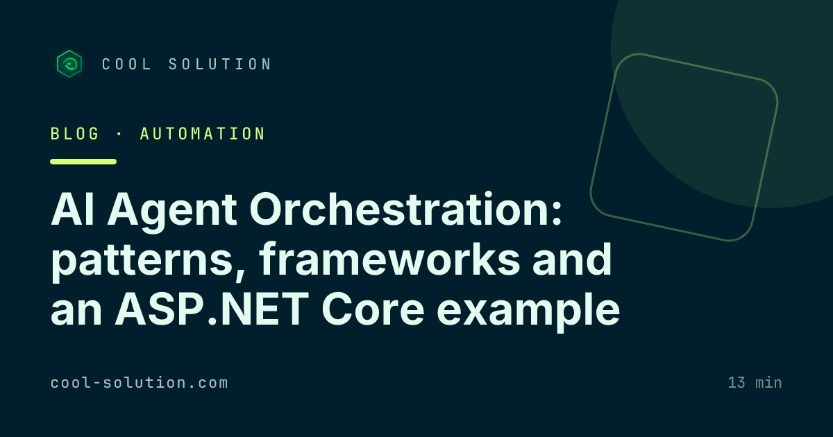 AI Agent Orchestration: patterns, frameworks and an ASP.NET Core example — Cool Solution