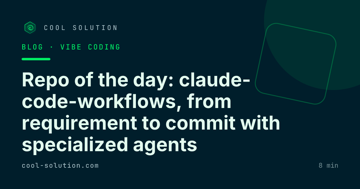 Repo of the day: claude-code-workflows, from requirement to commit with specialized agents — Cool Solution