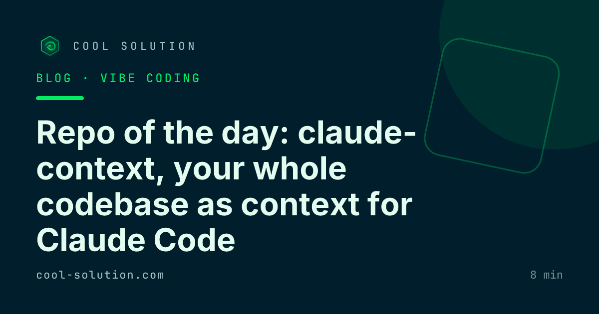 Repo of the day: claude-context, your whole codebase as context for Claude Code — Cool Solution