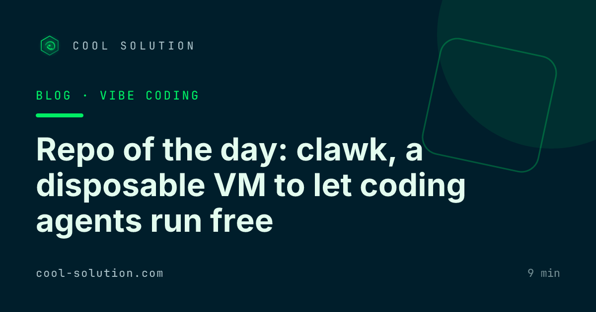 Repo of the day: clawk, a disposable VM to let coding agents run free — Cool Solution