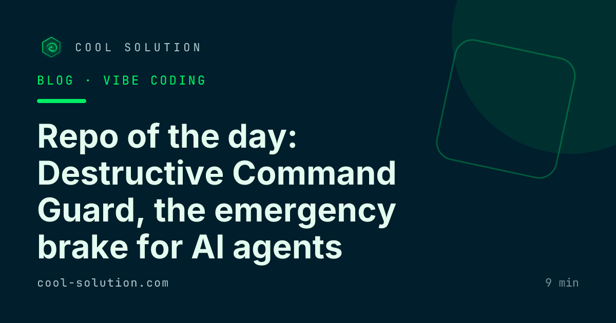 Repo of the day: Destructive Command Guard, the emergency brake for AI agents — Cool Solution
