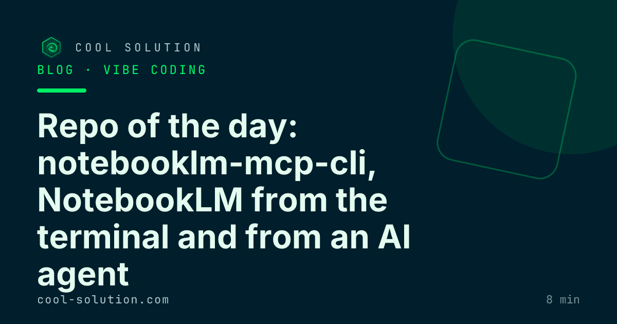 Repo of the day: notebooklm-mcp-cli, NotebookLM from the terminal and from an AI agent — Cool Solution