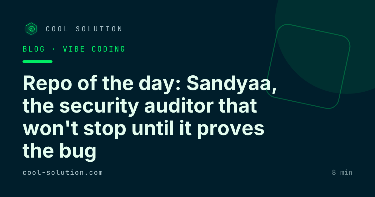 Repo of the day: Sandyaa, the security auditor that won't stop until it proves the bug — Cool Solution