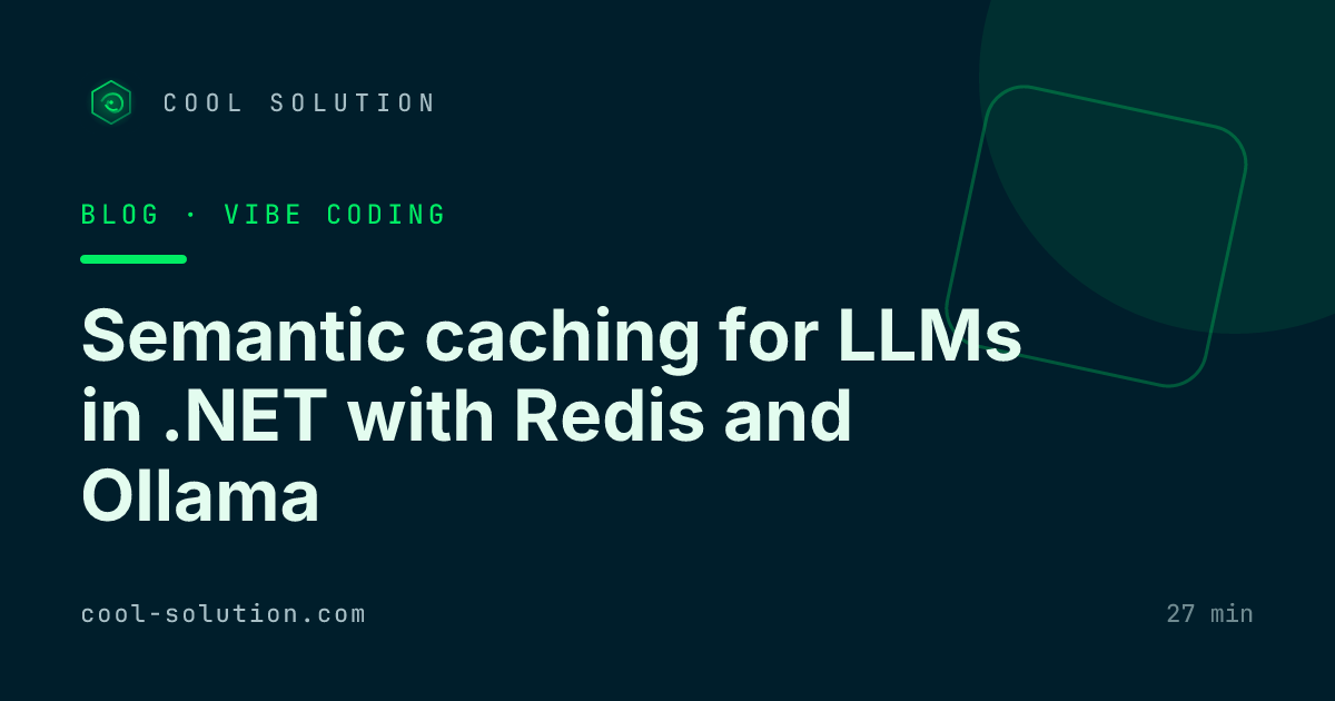 Semantic caching for LLMs in .NET with Redis and Ollama — Cool Solution