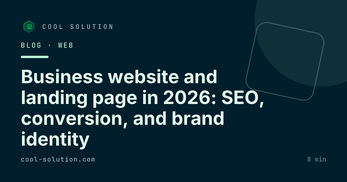 Business website and landing page in 2026: SEO, conversion, and brand identity — Cool Solution