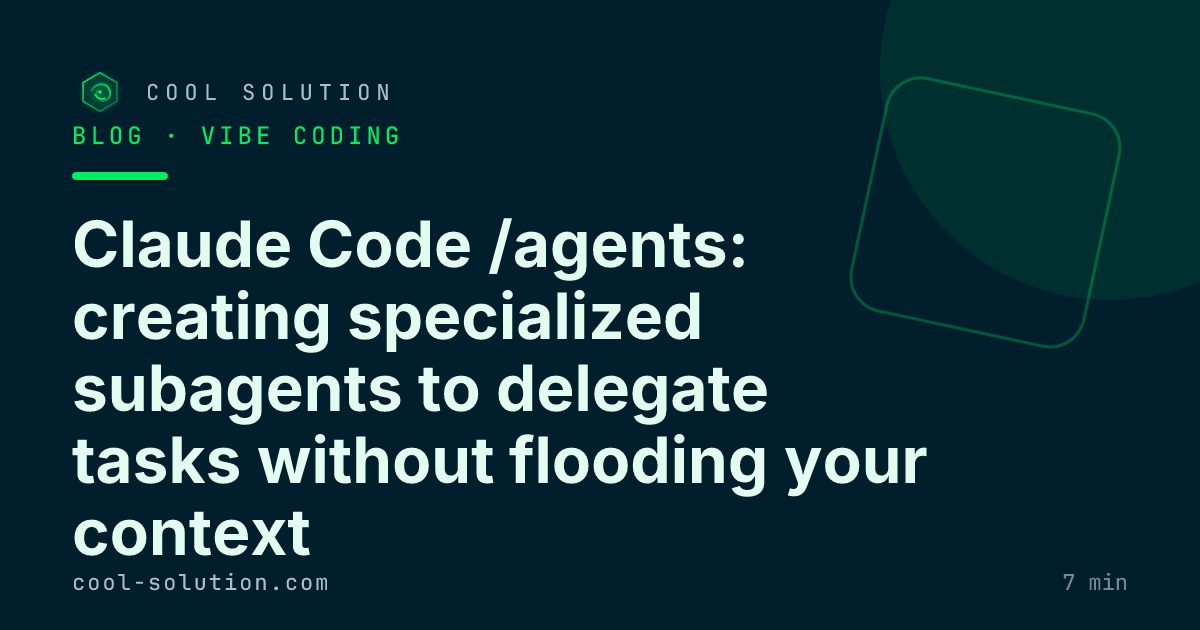 Claude Code /agents: creating specialized subagents to delegate tasks without flooding your context — Cool Solution