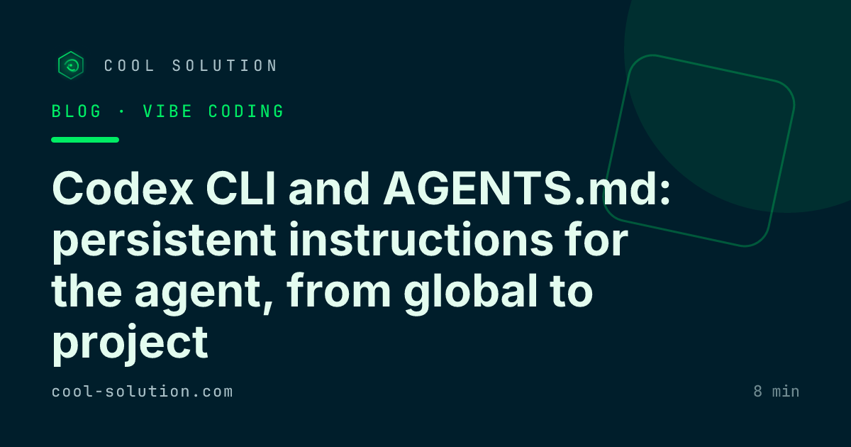 Codex CLI and AGENTS.md: persistent instructions for the agent, from global to project — Cool Solution