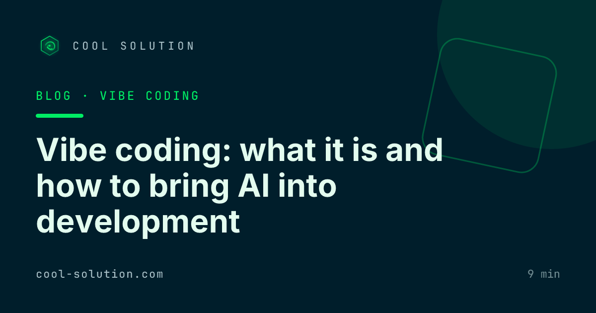 Vibe coding: what it is and how to bring AI into development — Cool Solution