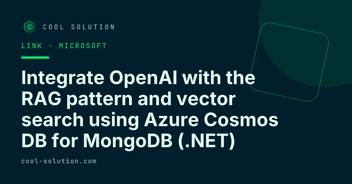 Anteprima di Integrate OpenAI with the RAG pattern and vector search using Azure Cosmos DB for MongoDB (.NET)